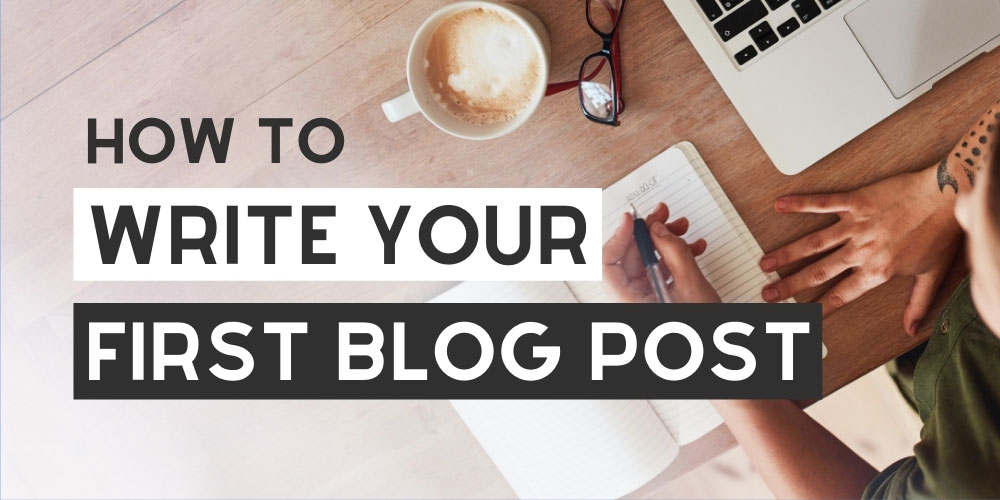 How to Write Your First Blog Post (23 Expert Tips, Ideas, and Examples for  Beginners)